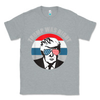 Heather Grey trump was right republican conservative political t shirt Classic Tee - minhPixels