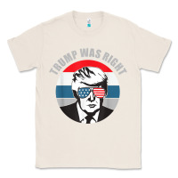 Natural trump was right republican conservative political t shirt Classic Tee - minhPixels