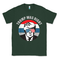 Sports Green trump was right republican conservative political t shirt Classic Tee - minhPixels