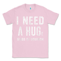 Bubblegum Pink I Need a HUGe Glass of Bourbon T Shirt Bourbon Gifts for Him Classic Tee - minhPixels