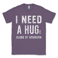 Lavender I Need a HUGe Glass of Bourbon T Shirt Bourbon Gifts for Him Classic Tee - minhPixels
