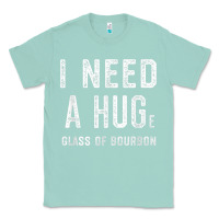Seafoam I Need a HUGe Glass of Bourbon T Shirt Bourbon Gifts for Him Classic Tee - minhPixels