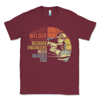 Burgundy Mens Welder Because Engineers Need Heroes Too Gifts Funny Welding Classic Tee - minhPixels