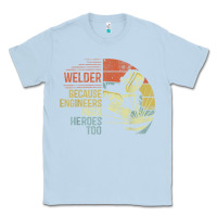 Dusty Blue Mens Welder Because Engineers Need Heroes Too Gifts Funny Welding Classic Tee - minhPixels