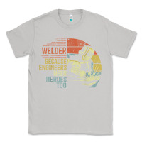 Moon Dust Mens Welder Because Engineers Need Heroes Too Gifts Funny Welding Classic Tee - minhPixels