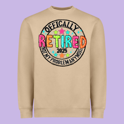 Officially Retired 2025 Not My Problem Anymore Heavyweight Sweatshirt Designed By Cowhidedigitalart