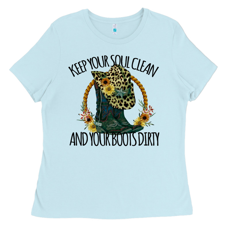 Keep Your Soul Clean And Your Boots Dırty Cowgirl Boots Ladies Tee by Bettercallsaul | Teevron