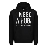 Black I Need a HUGe Glass of Bourbon T Shirt Bourbon Gifts for Him Premium Hoodie - minhPixels
