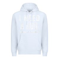 White I Need a HUGe Glass of Bourbon T Shirt Bourbon Gifts for Him Premium Hoodie - minhPixels