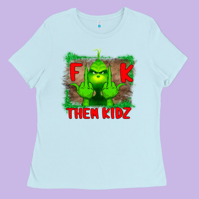 Fuck Them Kids Grinch Ladies Tee Designed By Bettercallsaul