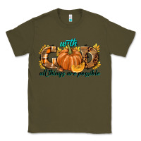 Army Green With God All Things Are Possible Classic Tee - texasbilliewilder