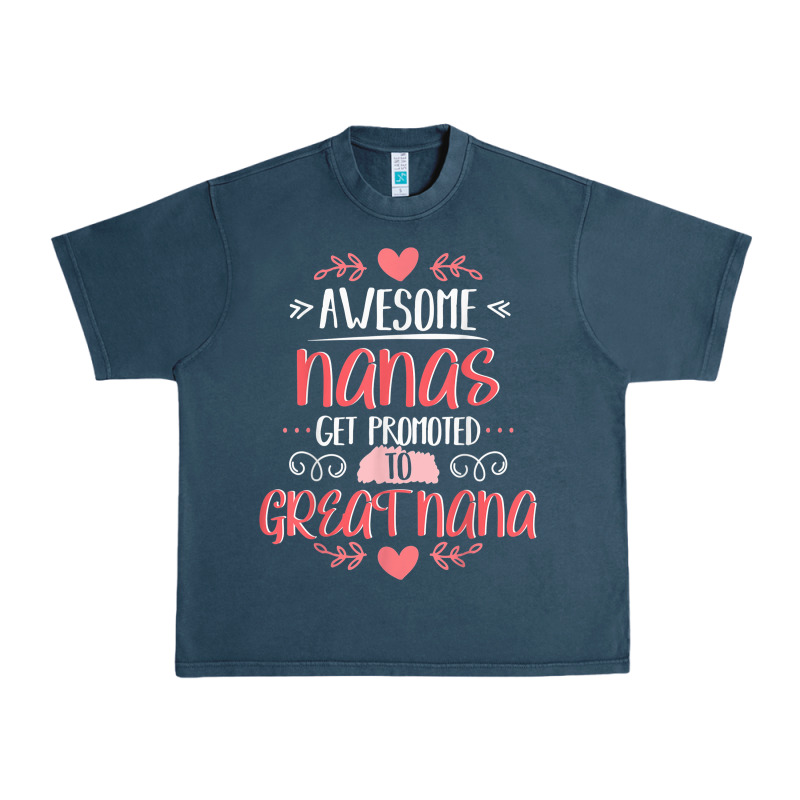 Gift For 1st Time Great Nana  Great Nana Urban Heavy Tee by minhPixels | Teevron