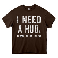 I Need A Huge Glass Of Bourbon T Shirt Bourbon Gifts For Him Heavy Core Tee | Teevron