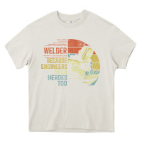 Cream Mens Welder Because Engineers Need Heroes Too Gifts Funny Welding Heavy Core Tee - minhPixels