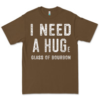 Cacao I Need a HUGe Glass of Bourbon T Shirt Bourbon Gifts for Him Premium Tee - minhPixels
