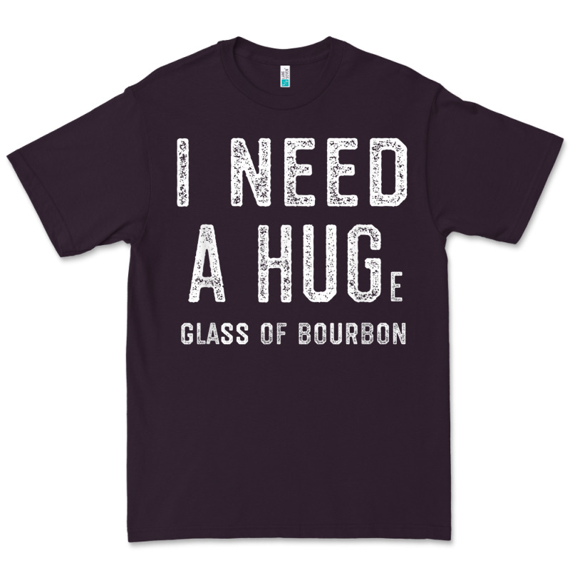 I Need A Huge Glass Of Bourbon T Shirt Bourbon Gifts For Him Premium Tee by minhPixels | Teevron