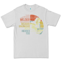 Dove Grey Mens Welder Because Engineers Need Heroes Too Gifts Funny Welding Premium Tee - minhPixels