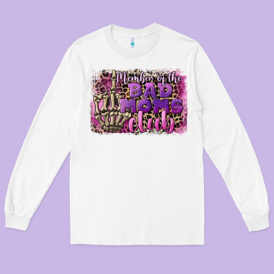 Member Of The Bad Moms Club Mother's Day Long Sleeve Tee Designed By Cowgirlartshop