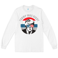 White trump was right republican conservative political t shirt Long Sleeve Tee - minhPixels