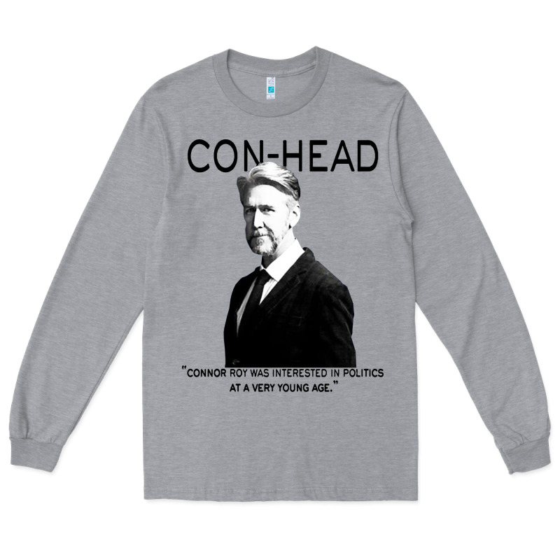 Connor, Roy Was Interested In Politics Long Sleeve Tee by minhPixels | Teevron