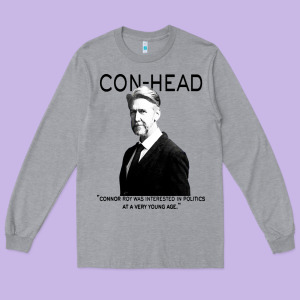 Connor, Roy Was Interested In Politics Long Sleeve Tee Designed By Minhpixels