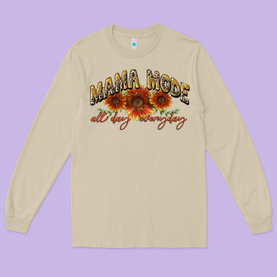 Mama Mode All Day Everyday Mother's Day Long Sleeve Tee Designed By Cowgirlartshop