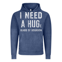 Vintage Denim I Need a HUGe Glass of Bourbon T Shirt Bourbon Gifts for Him Vintage Hoodie - minhPixels