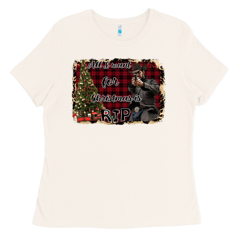 All I Want For Christmas Is Rip Ladies Tee by Bettercallsaul | Teevron