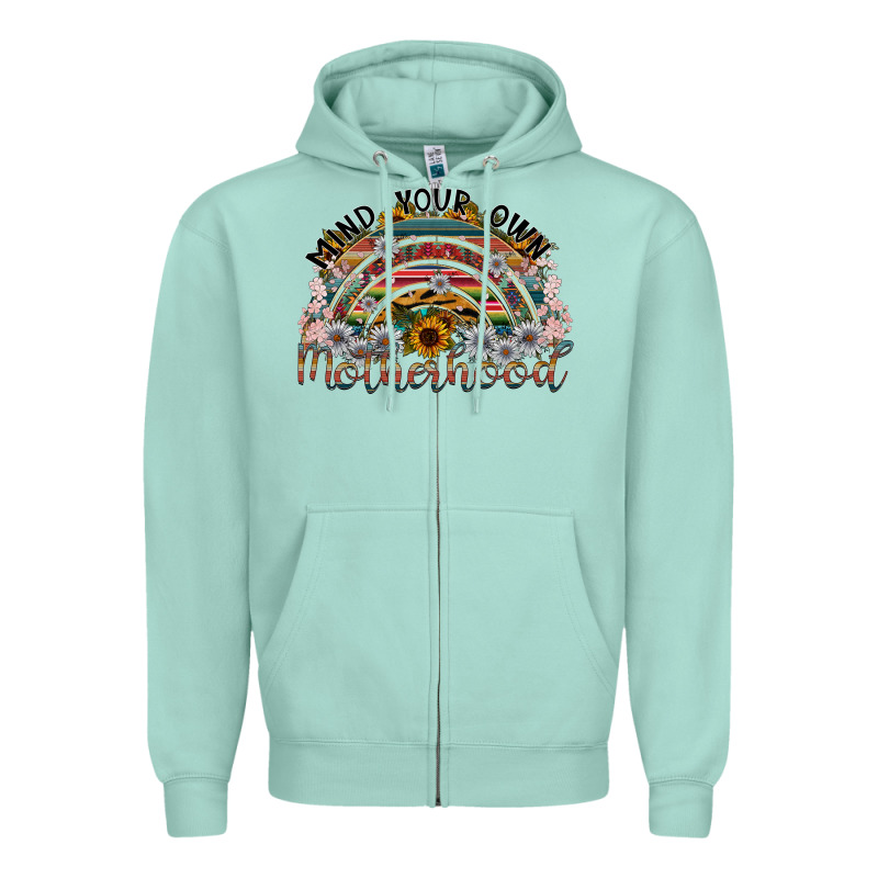Mind Your Own Motherhood Zipper Hoodie by SublimationCraftShop | Teevron