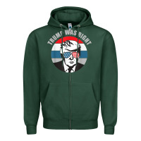 Sports Green trump was right republican conservative political t shirt Zipper Hoodie - minhPixels