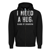Black I Need a HUGe Glass of Bourbon T Shirt Bourbon Gifts for Him Zipper Hoodie - minhPixels