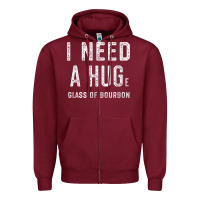 Burgundy I Need a HUGe Glass of Bourbon T Shirt Bourbon Gifts for Him Zipper Hoodie - minhPixels