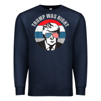 Navy trump was right republican conservative political t shirt Premium Sweatshirt - minhPixels