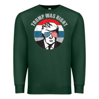 Sports Green trump was right republican conservative political t shirt Premium Sweatshirt - minhPixels