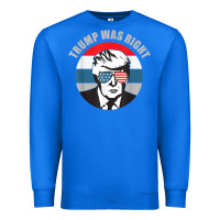 True Royal trump was right republican conservative political t shirt Premium Sweatshirt - minhPixels