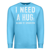 Ocean Blue I Need a HUGe Glass of Bourbon T Shirt Bourbon Gifts for Him Premium Sweatshirt - minhPixels