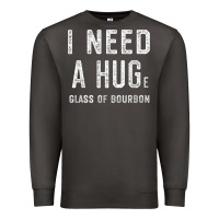 Smoke I Need a HUGe Glass of Bourbon T Shirt Bourbon Gifts for Him Premium Sweatshirt - minhPixels