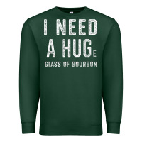 Sports Green I Need a HUGe Glass of Bourbon T Shirt Bourbon Gifts for Him Premium Sweatshirt - minhPixels