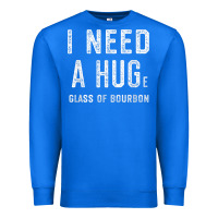 True Royal I Need a HUGe Glass of Bourbon T Shirt Bourbon Gifts for Him Premium Sweatshirt - minhPixels