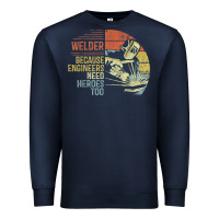 Navy Mens Welder Because Engineers Need Heroes Too Gifts Funny Welding Premium Sweatshirt - minhPixels