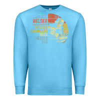 Ocean Blue Mens Welder Because Engineers Need Heroes Too Gifts Funny Welding Premium Sweatshirt - minhPixels