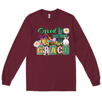 Burgundy Saved by his grace Easter Long Sleeve Tee - CowGirlArtShop
