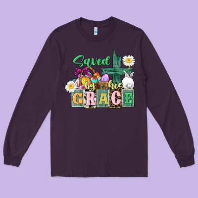 Saved By His Grace Easter Long Sleeve Tee Designed By Cowgirlartshop