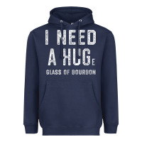 Navy I Need a HUGe Glass of Bourbon T Shirt Bourbon Gifts for Him Heavyweight Hoodie - minhPixels