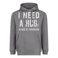 Storm I Need a HUGe Glass of Bourbon T Shirt Bourbon Gifts for Him Heavyweight Hoodie - minhPixels