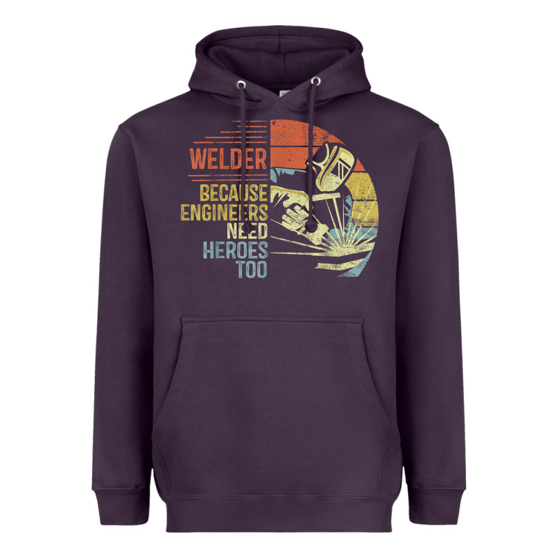 Mens Welder Because Engineers Need Heroes Too Gifts Funny Welding Heavyweight Hoodie by minhPixels | Teevron