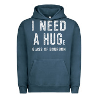 Pigment Midnight Navy I Need a HUGe Glass of Bourbon T Shirt Bourbon Gifts for Him Urban Hoodie - minhPixels