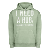 Pigment Oil Green I Need a HUGe Glass of Bourbon T Shirt Bourbon Gifts for Him Urban Hoodie - minhPixels