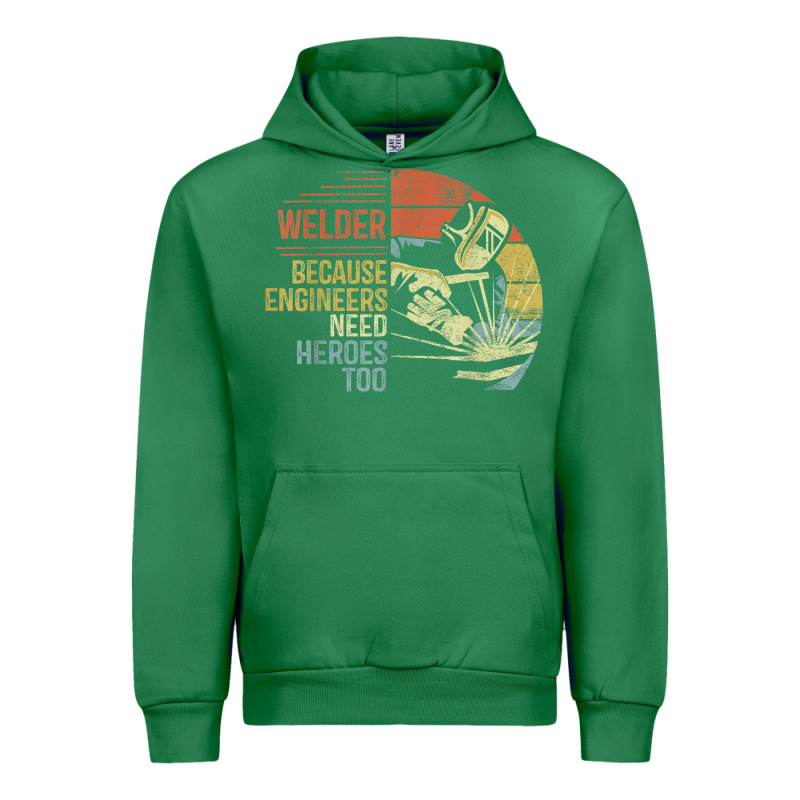 Mens Welder Because Engineers Need Heroes Too Gifts Funny Welding Urban Hoodie by minhPixels | Teevron