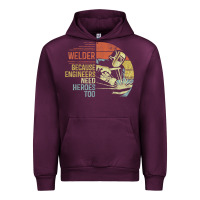 Mauve Wine Mens Welder Because Engineers Need Heroes Too Gifts Funny Welding Urban Hoodie - minhPixels
